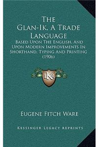 The Glan-Ik, A Trade Language