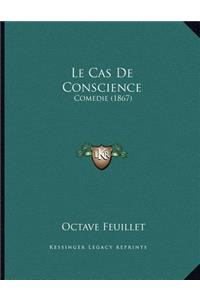 Le Cas De Conscience