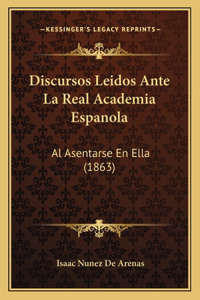 Discursos Leidos Ante La Real Academia Espanola
