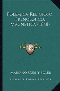 Polemica Religioso, Frenolojico, Magnetica (1848)