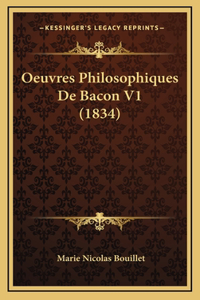 Oeuvres Philosophiques De Bacon V1 (1834)