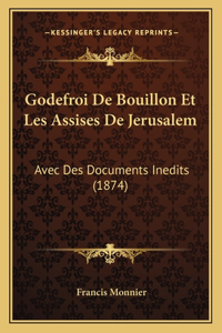 Godefroi De Bouillon Et Les Assises De Jerusalem