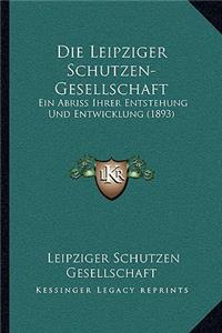 Die Leipziger Schutzen-Gesellschaft