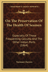 On The Preservation Of The Health Of Seamen