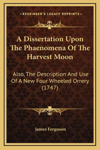 A Dissertation Upon The Phaenomena Of The Harvest Moon