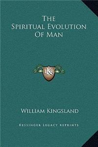 The Spiritual Evolution Of Man