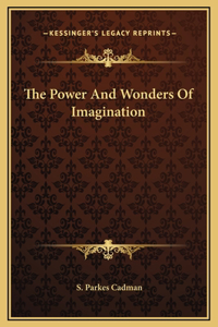 The Power And Wonders Of Imagination