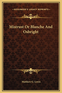 Mistrust Or Blanche And Osbright