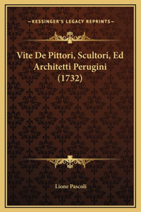 Vite De Pittori, Scultori, Ed Architetti Perugini (1732)