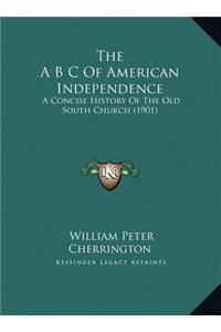 The A B C Of American Independence