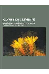 Olympe de Cleves; A Romance of the Court of Louis Fifteenth (1)