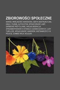Zbiorowo CI Spo Eczne: Narod, Mniejszo Narodowa, Sekta Destrukcyjna, Kibuc, Plemi, Autochton, Spo Eczno Lgbt, Darmowe Przytulanie
