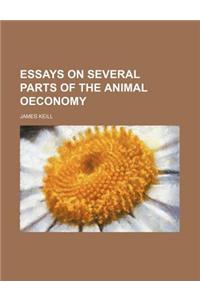 Essays on Several Parts of the Animal Oeconomy