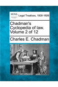 Chadman's Cyclopedia of law. Volume 2 of 12