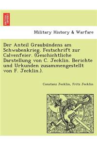 Der Anteil Graubu Ndens Am Schwabenkrieg. Festschrift Zur Calvenfeier. (Geschichtliche Darstellung Von C. Jecklin. Berichte Und Urkunden Zusammengestellt Von F. Jecklin.).