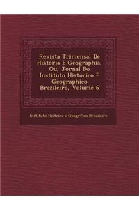 Revista Trimensal de Historia E Geographia, Ou, Jornal Do Instituto Historico E Geographico Brazileiro, Volume 6