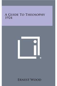 A Guide to Theosophy 1924