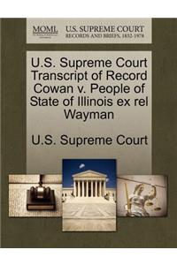 U.S. Supreme Court Transcript of Record Cowan V. People of State of Illinois Ex Rel Wayman