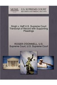 Singh V. Haff U.S. Supreme Court Transcript of Record with Supporting Pleadings