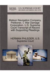 Matson Navigation Company, Petitioner, V. War Damage Corporation. U.S. Supreme Court Transcript of Record with Supporting Pleadings