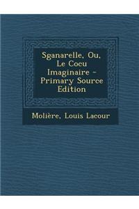 Sganarelle, Ou, Le Cocu Imaginaire