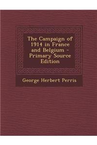 The Campaign of 1914 in France and Belgium