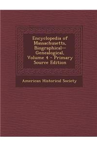 Encyclopedia of Massachusetts, Biographical--Genealogical, Volume 4