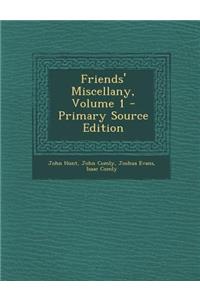 Friends' Miscellany, Volume 1