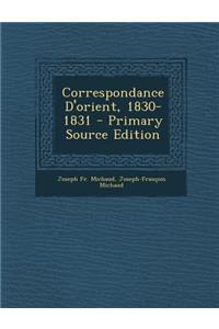 Correspondance D'Orient, 1830-1831