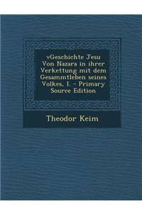 Vgeschichte Jesu Von Nazara in Ihrer Verkettung Mit Dem Gesammtleben Seines Volkes, I.