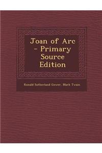 Joan of Arc - Primary Source Edition