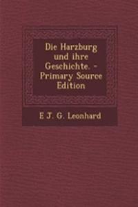 Die Harzburg Und Ihre Geschichte. - Primary Source Edition