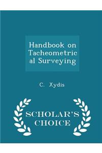 Handbook on Tacheometrical Surveying - Scholar's Choice Edition