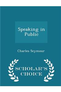 Speaking in Public - Scholar's Choice Edition