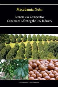 Macadamia Nuts: Economic and Competitive Conditions Affecting the U.S. Industry