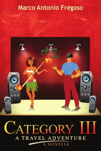 Category III A Travel Adventure A Novella