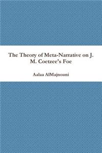 Theory of Meta-Narrative on J. M. Coetzee's Foe