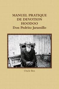 Manuel Pratique De Devotion Hoodoo Don Pedrito Jaramillo