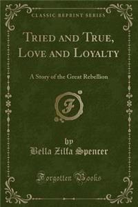 Tried and True, Love and Loyalty