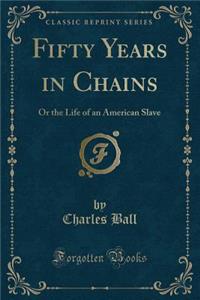 Fifty Years in Chains