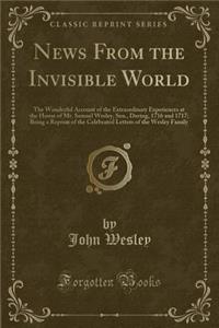News from the Invisible World
