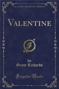 Valentine (Classic Reprint)