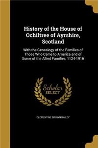 History of the House of Ochiltree of Ayrshire, Scotland