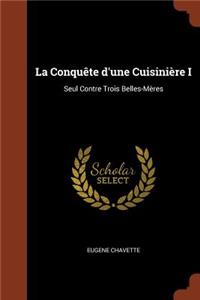 Conquête d'une Cuisinière I: Seul Contre Trois Belles-Mères