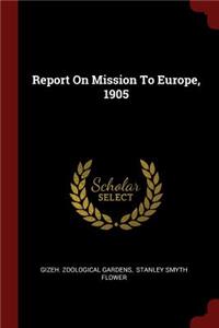 Report on Mission to Europe, 1905