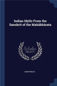Indian Idylls From the Sanskrit of the Mahâbhârata