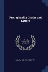 Præraphaelite Diaries and Letters