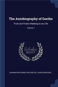 The Autobiography of Goethe
