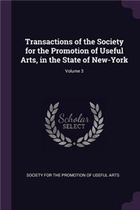 Transactions of the Society for the Promotion of Useful Arts, in the State of New-York; Volume 3