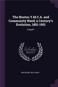 The Boston Y.M.C.A. and Community Need; a Century's Evolution, 1851-1951